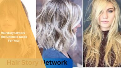 Hairstorynetwork - The Ultimate Guide For You!